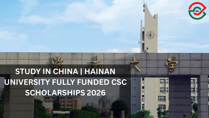 Study in China | Hainan University Fully Funded CSC Scholarships 2026 Study in China | Hainan University Fully Funded CSC Scholarships 2026