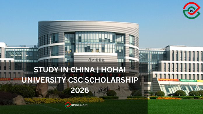 Study in China | Hohai University CSC Scholarship 2026 Study in China | Hohai University CSC Scholarship 2026