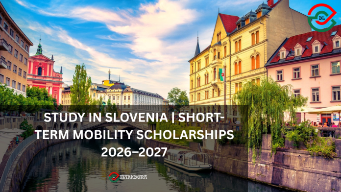 Study in Slovenia | Short-Term Mobility Scholarships 2026–2027 Study in Slovenia | Short-Term Mobility Scholarships 2026–2027
