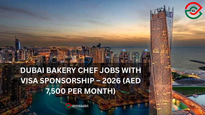 Dubai Bakery Chef Jobs with Visa Sponsorship – 2026 (AED 7,500 per month) Dubai Bakery Chef Jobs with Visa Sponsorship – 2026 (AED 7,500 per month)