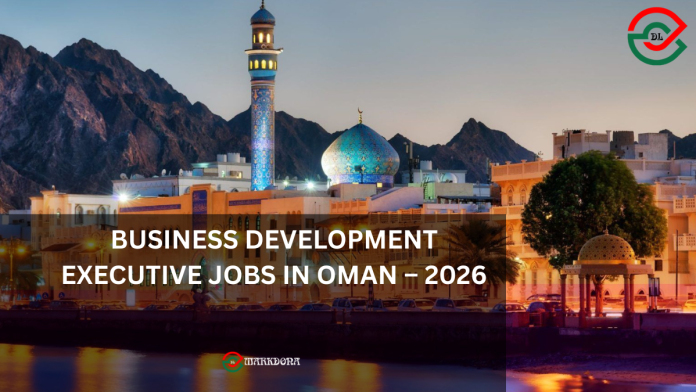 Business Development Executive Jobs in Oman – 2026 Business Development Executive Jobs in Oman – 2026